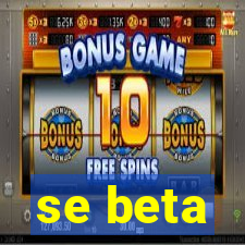 se beta