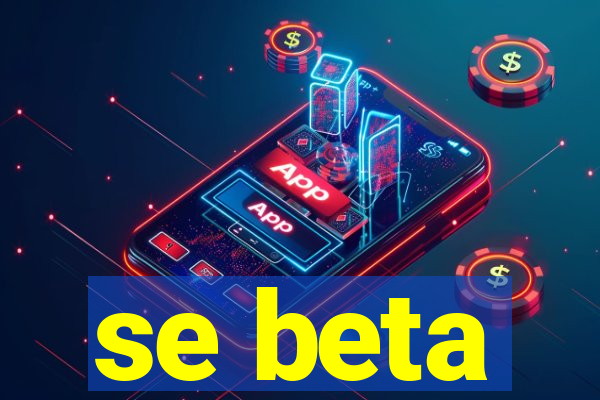 se beta