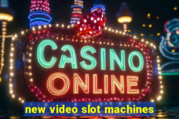 new video slot machines