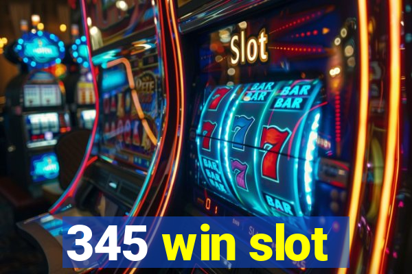 345 win slot