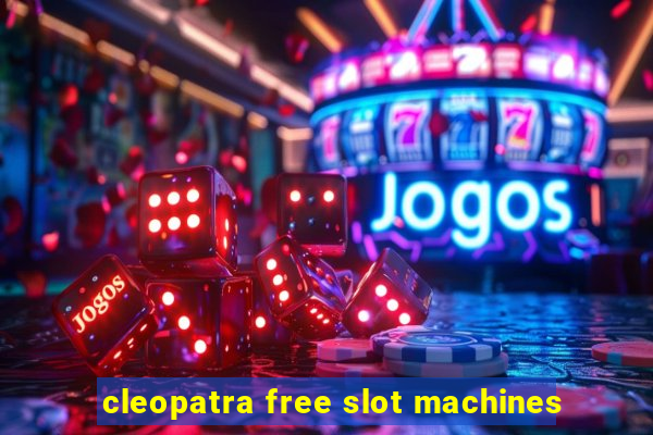 cleopatra free slot machines