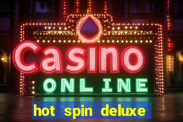 hot spin deluxe slot free play