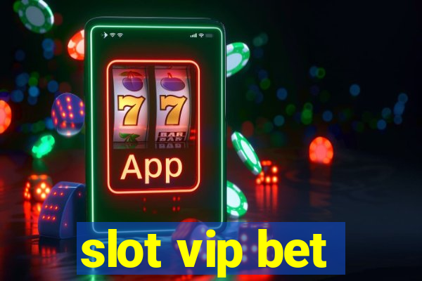 slot vip bet