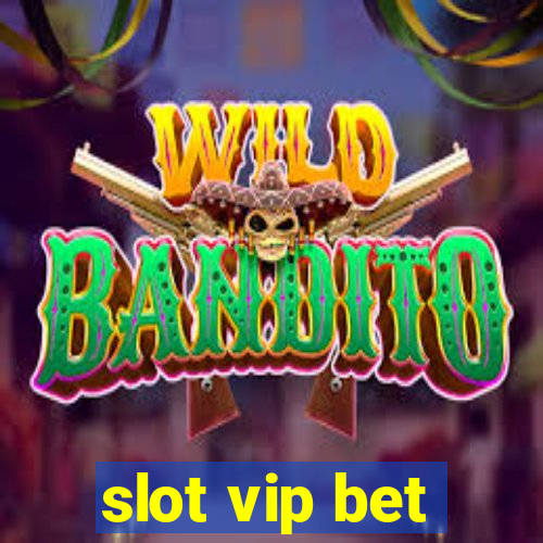 slot vip bet