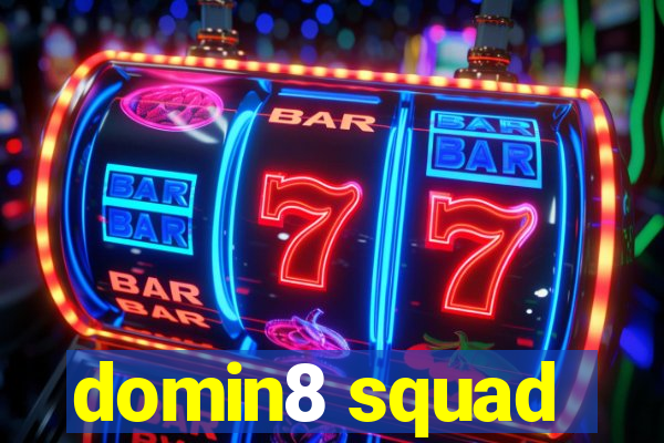 domin8 squad