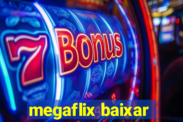 megaflix baixar