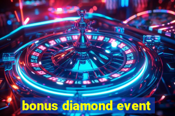 bonus diamond event