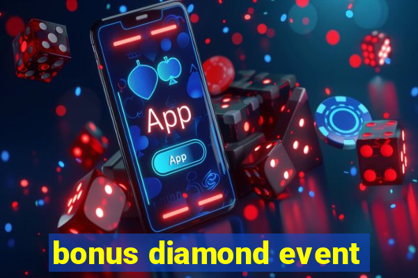 bonus diamond event