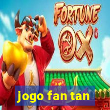 jogo fan tan