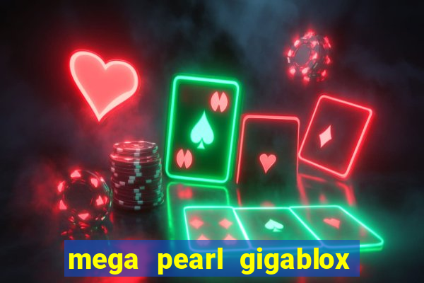 mega pearl gigablox slot free play