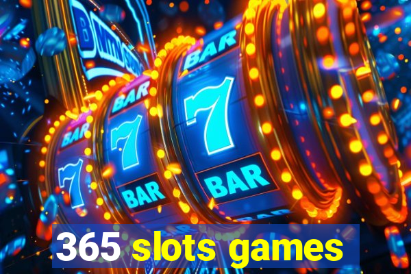 365 slots games