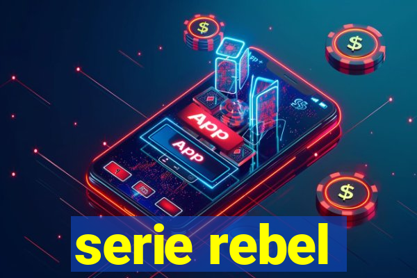 serie rebel