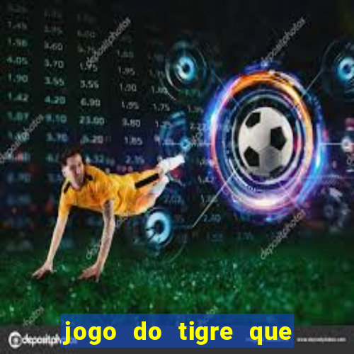 jogo do tigre que ja vem com bonus