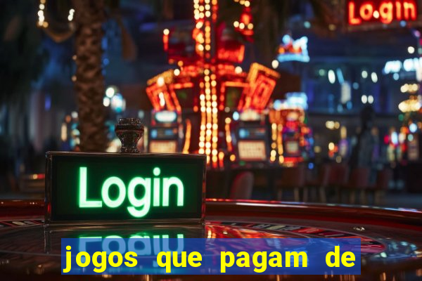 jogos que pagam de verdade sem precisar depositar nada