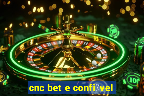 cnc bet e confi谩vel