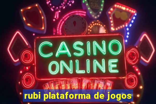 rubi plataforma de jogos