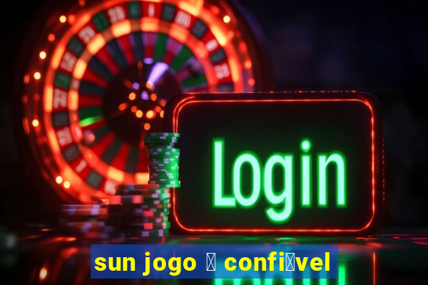 sun jogo 茅 confi谩vel