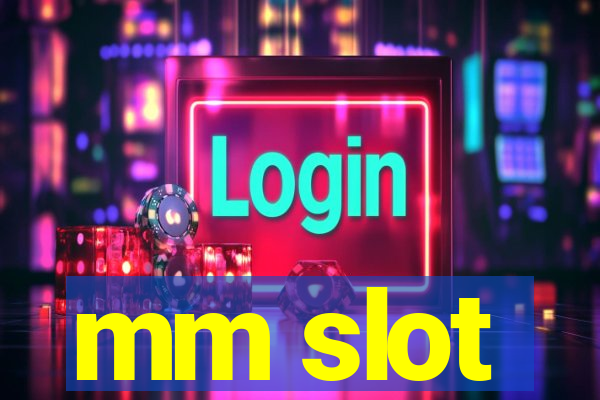 mm slot