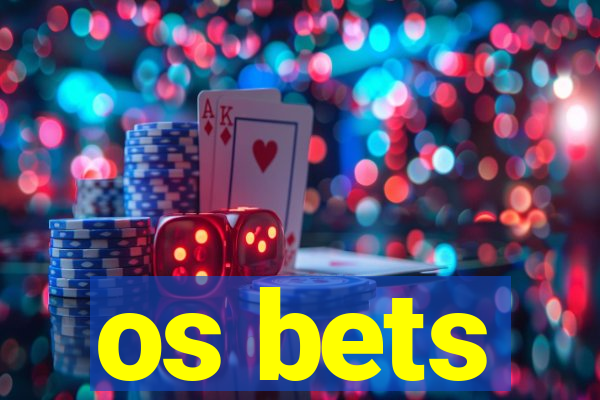 os bets