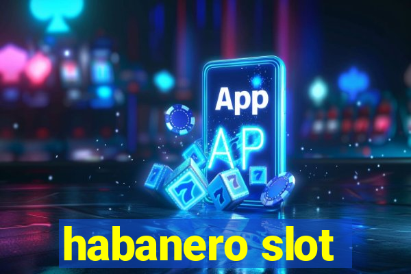 habanero slot