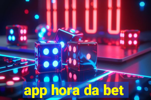 app hora da bet