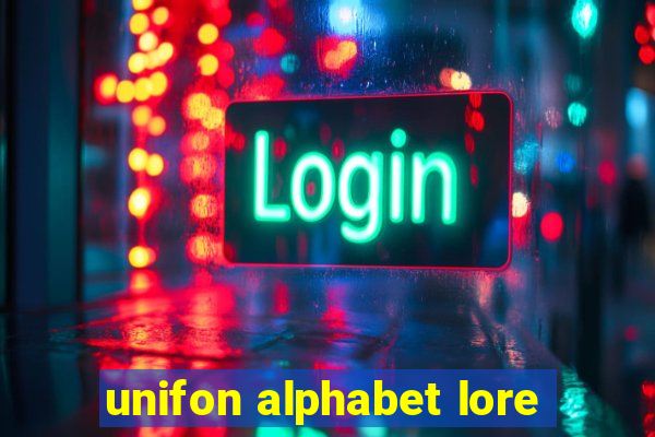 unifon alphabet lore