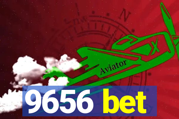 9656 bet