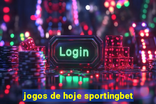 jogos de hoje sportingbet