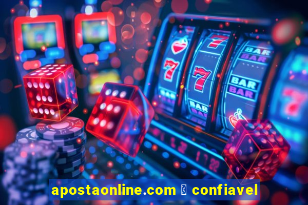 apostaonline.com 茅 confiavel