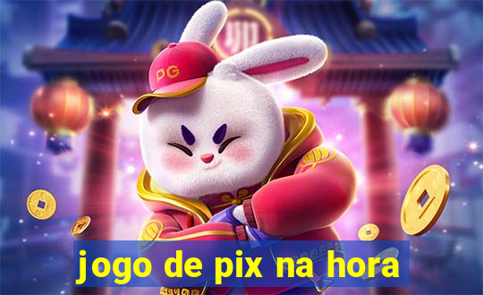 jogo de pix na hora