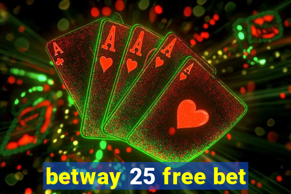 betway 25 free bet