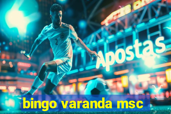 bingo varanda msc