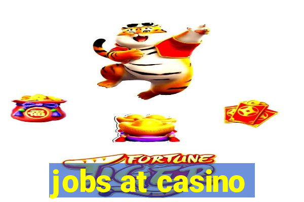 jobs at casino