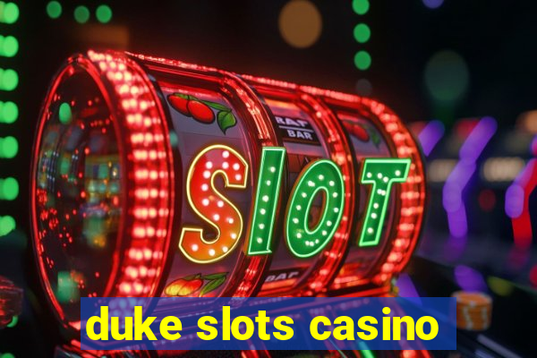 duke slots casino