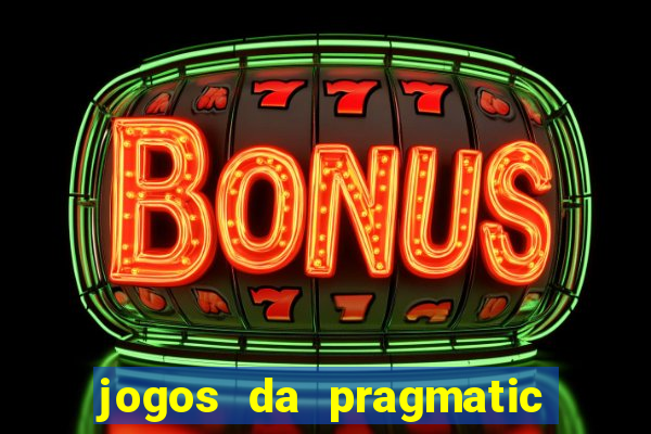 jogos da pragmatic que mais pagam