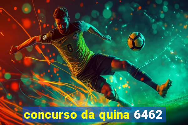 concurso da quina 6462