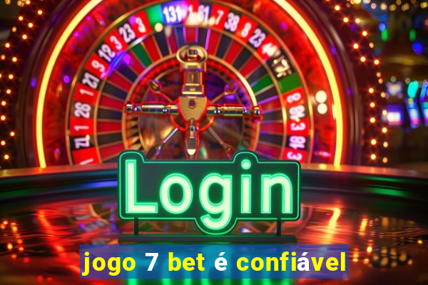 jogo 7 bet é confiável