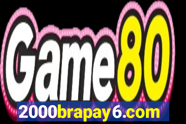 2000brapay6.com