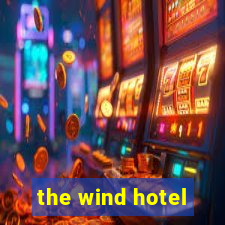 the wind hotel