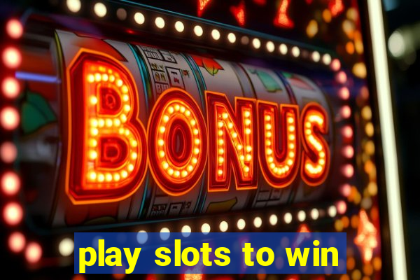 play slots to win