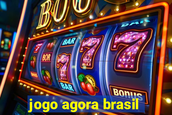 jogo agora brasil