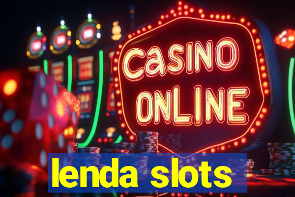 lenda slots