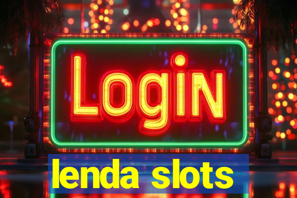 lenda slots