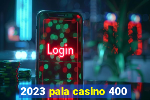 2023 pala casino 400