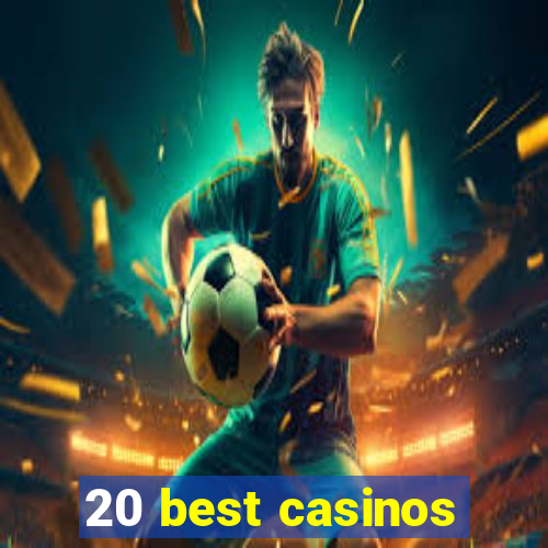 20 best casinos