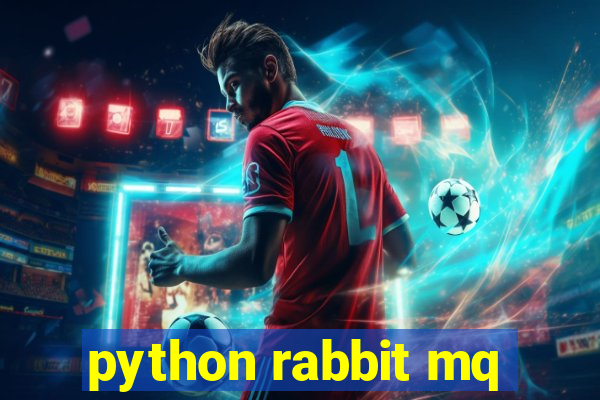 python rabbit mq