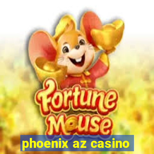 phoenix az casino