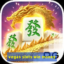 vegas slots win money