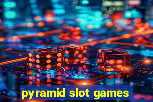 pyramid slot games