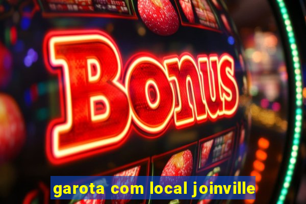 garota com local joinville